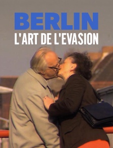Berlin, l'art de l'évasion