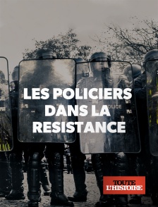 Les policiers dans la résistance