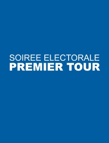 Soirée électorale : premier tour