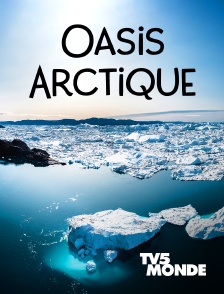 TV5MONDE - Oasis Arctique
