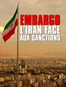 Embargo : l'Iran face aux sanctions