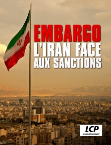 LCP 100% - Embargo : l'Iran face aux sanctions