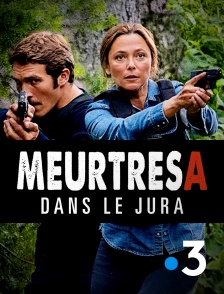 France 3 - Meurtres dans le Jura