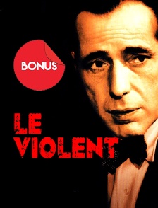 Le Violent, le bonus