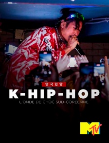 MTV - K-hip-hop, l'onde de choc sud-coréenne