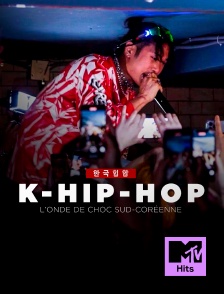 MTV Hits - K-hip-hop, l'onde de choc sud-coréenne
