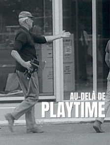 Au-delà de Playtime