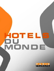 Paris Première - Hôtels du monde