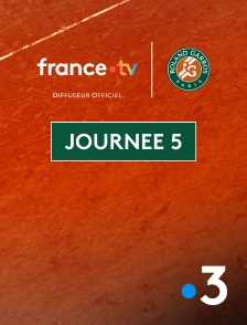 France 3 - Tennis - Roland-Garros 2025 : Journée 5