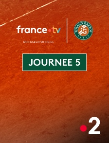 France 2 - Tennis - Roland-Garros 2025 : Journée 5