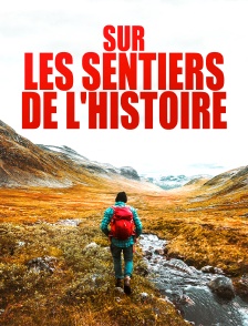 Sur les sentiers de l'Histoire