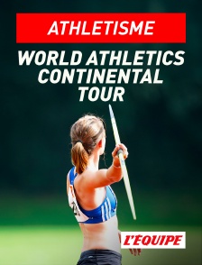 L'Equipe - Athlétisme : World Athletics Continental Tour