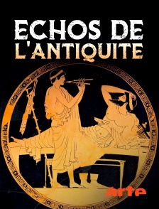 Arte - Echos de l'Antiquité