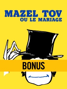 Mazel Tov ou le mariage, le bonus