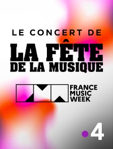 France 4 - Le concert de la Fête de la musique - En clôture de la France Music Week