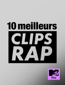 MTV Hits - 10 meilleurs clips rap