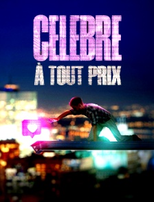 Célèbre à tout prix