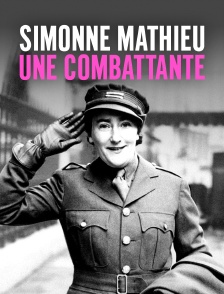 Simonne Mathieu, une combattante