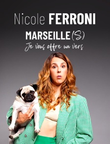 Nicole Ferroni : Marseille(s), je vous offre un vers
