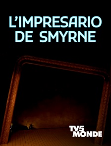 TV5MONDE - L'Impresario de Smyrne