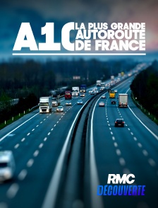 RMC Découverte - A10 : la plus grande autoroute de France