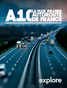 EXPLORE - A10 : la plus grande autoroute de France