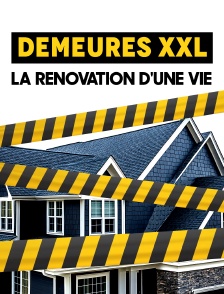 Demeures XXL : la rénovation d'une vie