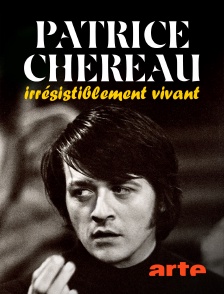 Arte - Patrice Chéreau, irrésistiblement vivant