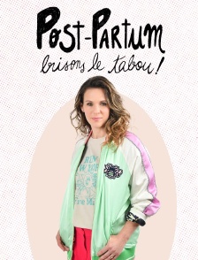 Post-partum : brisons le tabou !