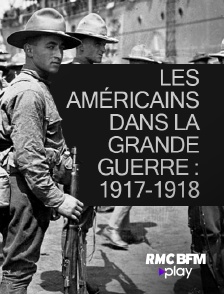 Les Américains dans la Grande Guerre 1917-1918