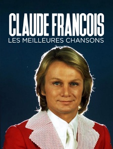 Claude François, les meilleures chansons