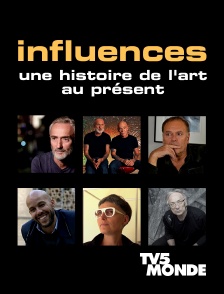 TV5MONDE - Influences, une histoire de l'art au présent