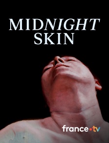 france.tv - Midnight Skin en replay