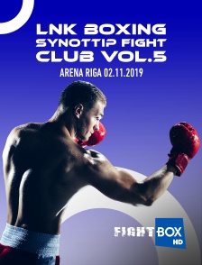 LNK Boxing Synottip Fight Club Vol.5, Arena Riga, 02.11.2019