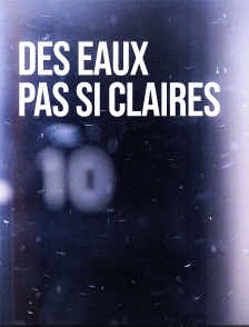 Des eaux pas si claires