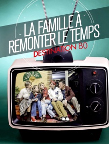 La famille à remonter le temps