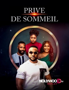 Nollywood Replay - Privé de sommeil