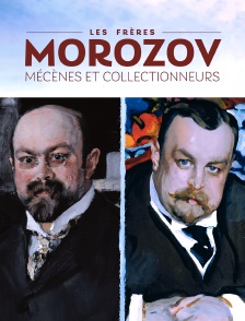 Les frères Morozov : mécènes et collectionneurs