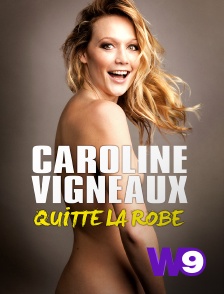 W9 - Caroline Vigneaux quitte la robe