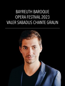 Valer Sabadus chante Graun : Bayreuth Baroque Opera Festival
