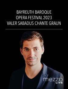 Mezzo Live HD - Valer Sabadus chante Graun : Bayreuth Baroque Opera Festival