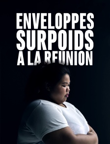 Enveloppés (Surpoids à La Réunion)