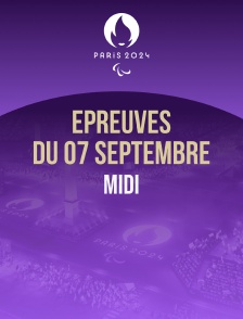 Paris 2024 - Epreuves du 7 septembre : session du midi