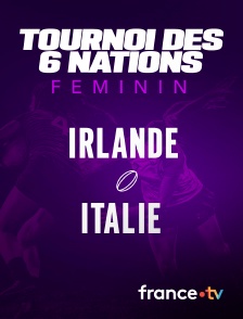 France.tv - Rugby - Tournoi des Six Nations féminin : Irlande / Italie