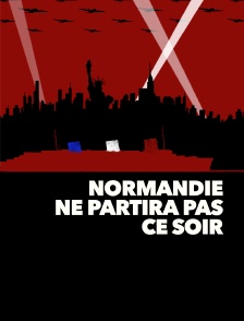 Normandie ne partira pas ce soir