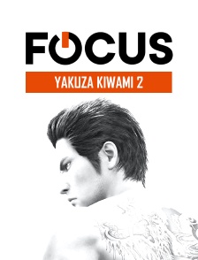 Focus Yakuza Kiwami 2