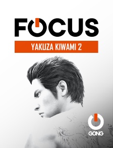 GONG - Focus Yakuza Kiwami 2