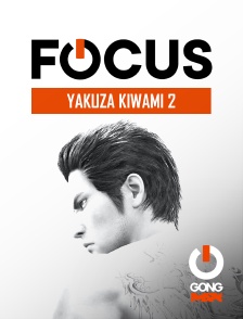 GONG Max - Focus Yakuza Kiwami 2