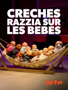 Arte - Crèches, razzia sur les bébés
