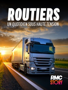 RMC Story - Routiers : un quotidien sous haute tension